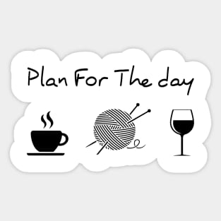 Plan For The Day Coffee Knitting Wine Sticker